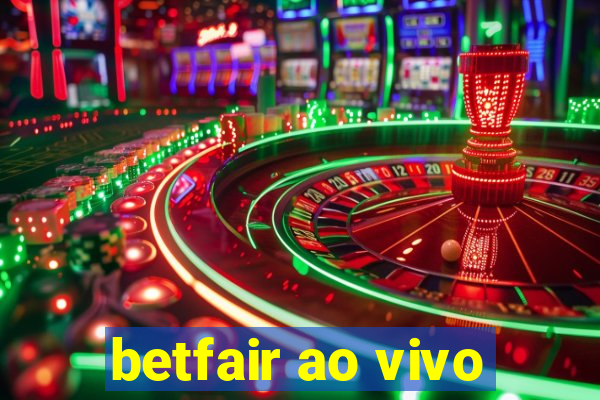 betfair ao vivo