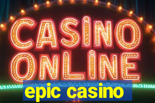 epic casino