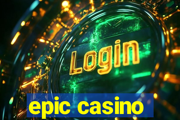 epic casino