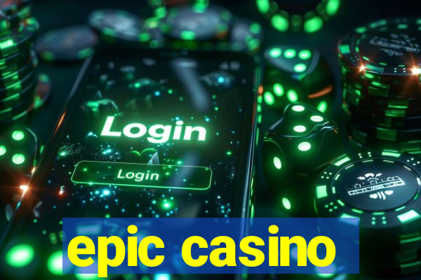 epic casino