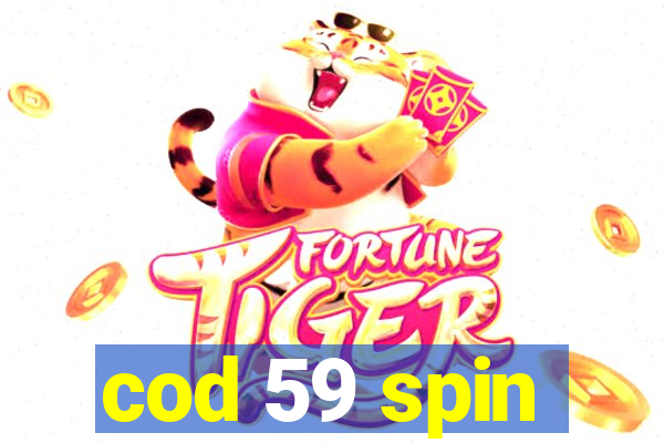 cod 59 spin