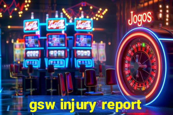 gsw injury report