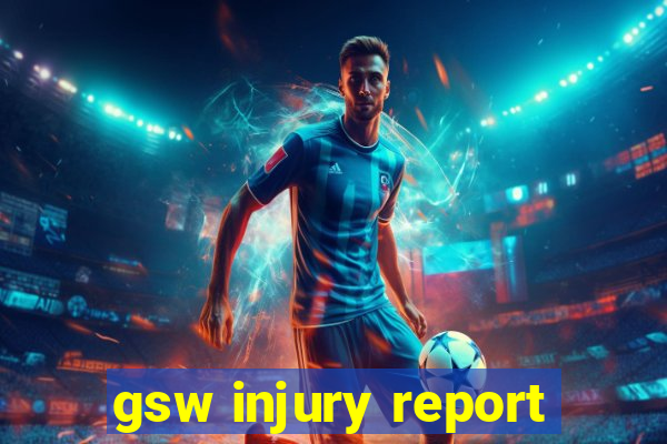 gsw injury report