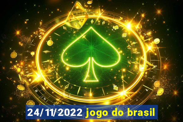 24/11/2022 jogo do brasil