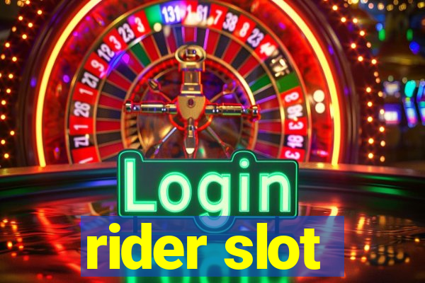 rider slot