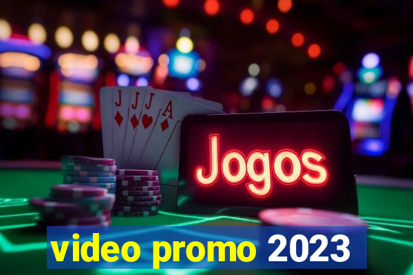 video promo 2023