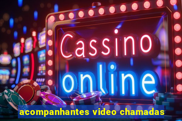 acompanhantes video chamadas