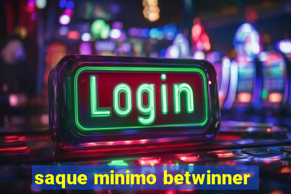 saque minimo betwinner