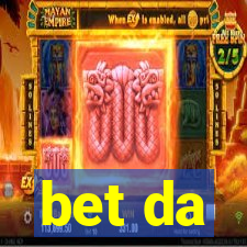 bet da