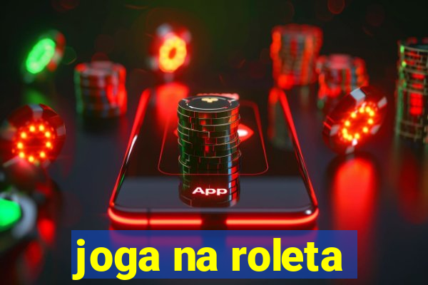 joga na roleta