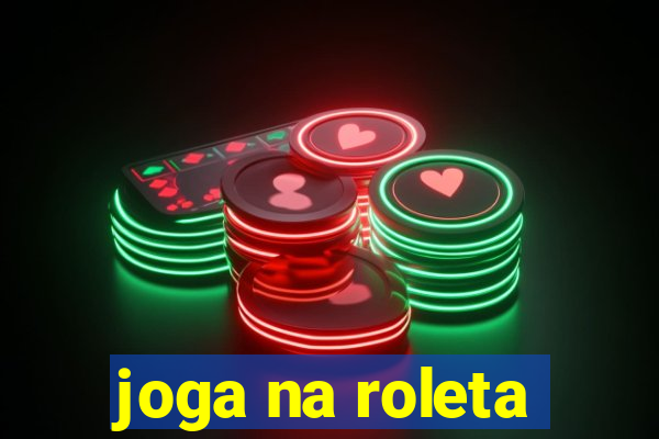 joga na roleta