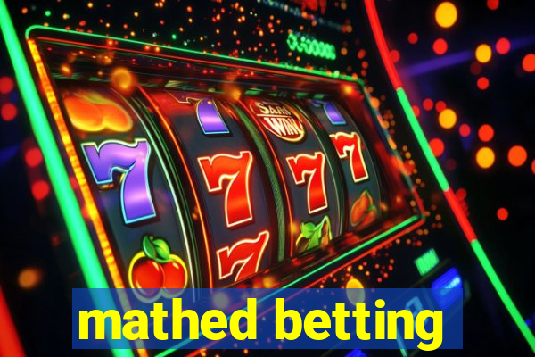 mathed betting