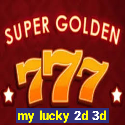 my lucky 2d 3d