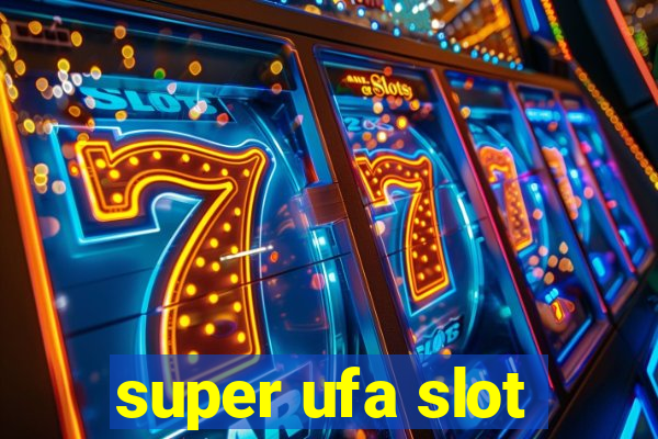 super ufa slot