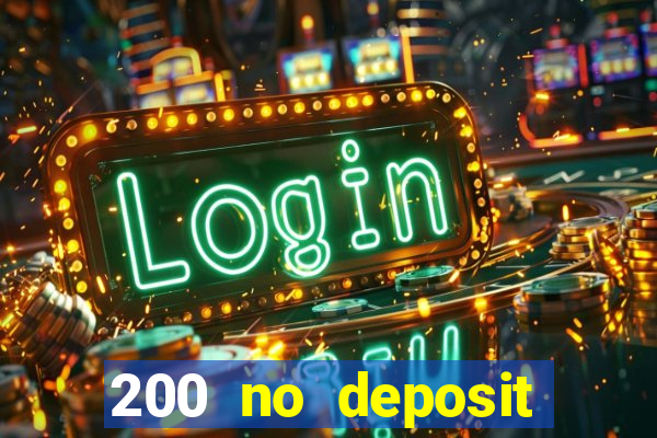 200 no deposit casino bonus