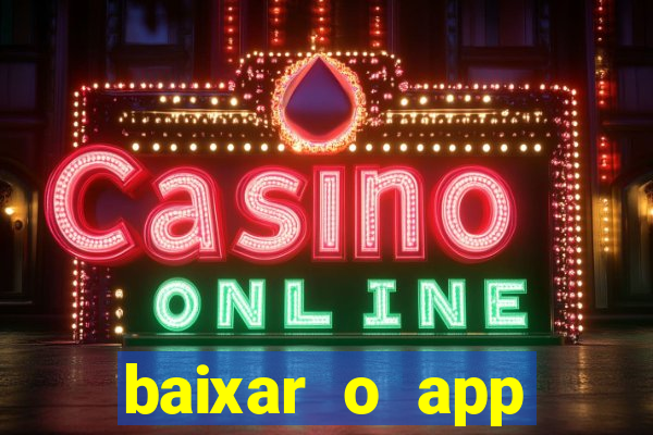 baixar o app estrela bet