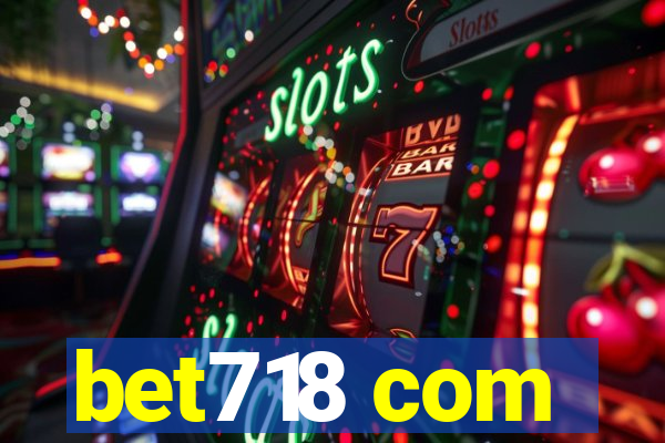 bet718 com