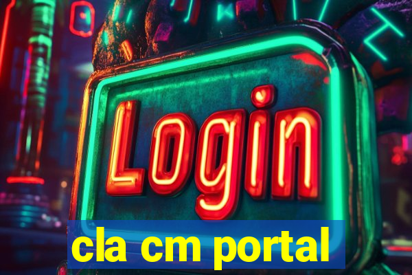 cla cm portal