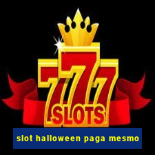 slot halloween paga mesmo