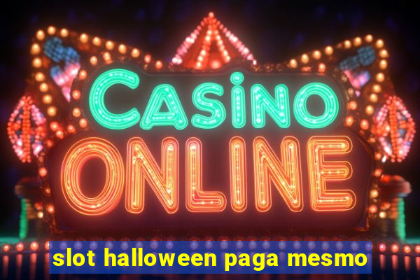 slot halloween paga mesmo