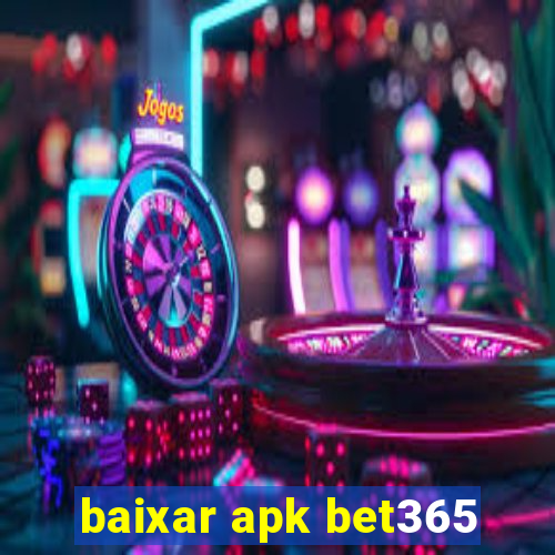 baixar apk bet365