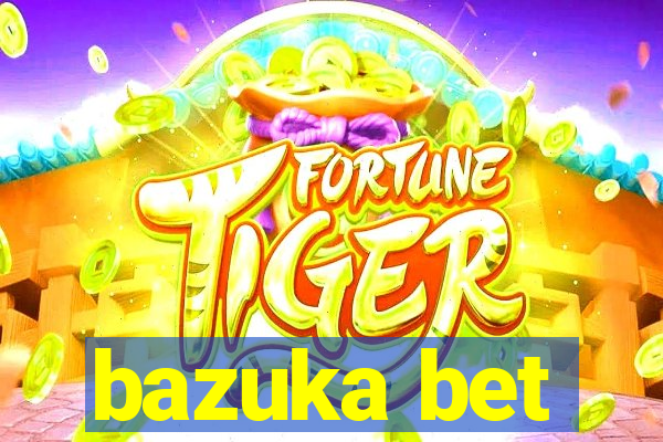 bazuka bet