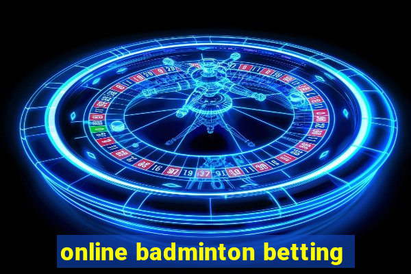 online badminton betting