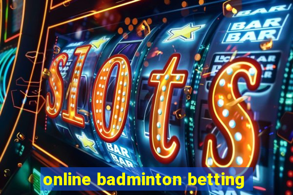 online badminton betting