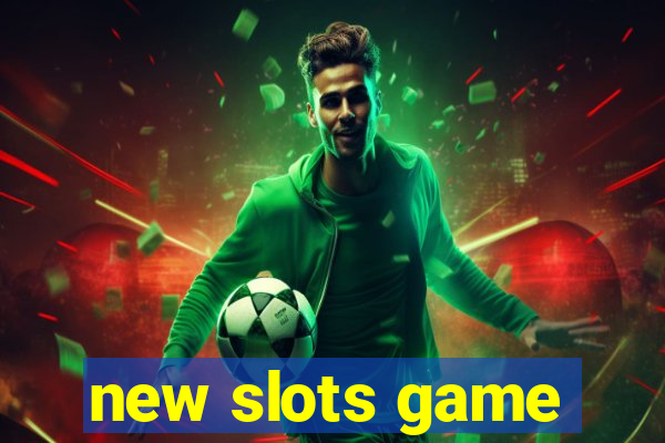 new slots game