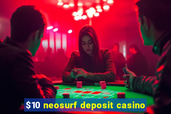 $10 neosurf deposit casino