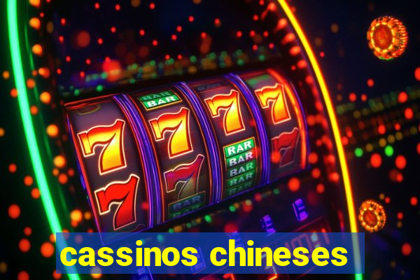 cassinos chineses