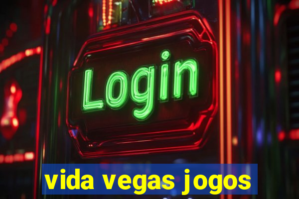 vida vegas jogos