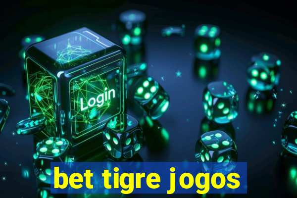 bet tigre jogos