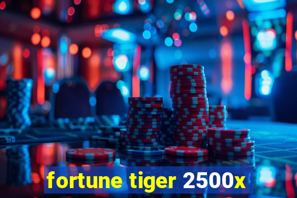 fortune tiger 2500x