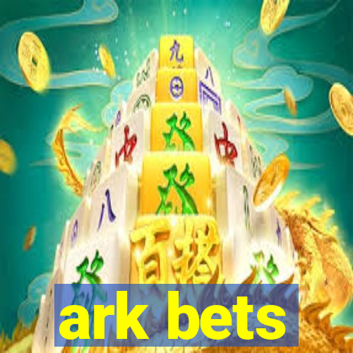 ark bets