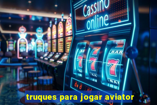 truques para jogar aviator