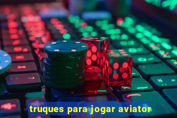 truques para jogar aviator