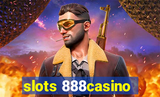 slots 888casino