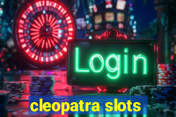 cleopatra slots