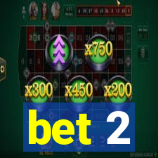 bet 2