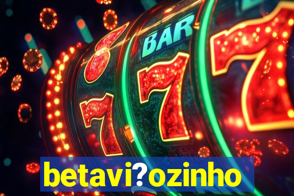 betavi?ozinho