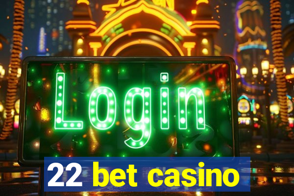 22 bet casino