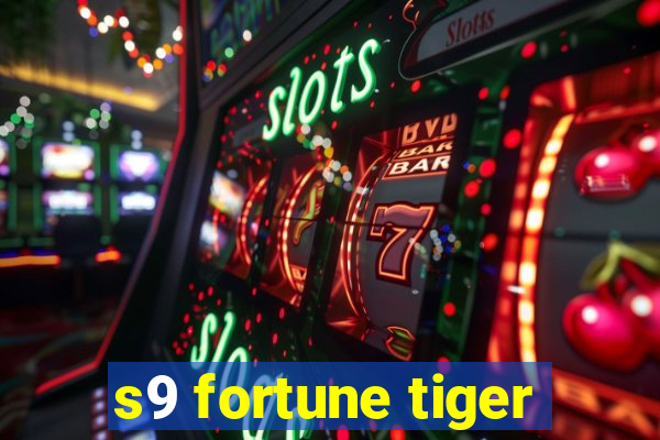 s9 fortune tiger