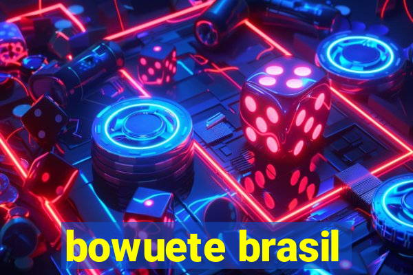 bowuete brasil