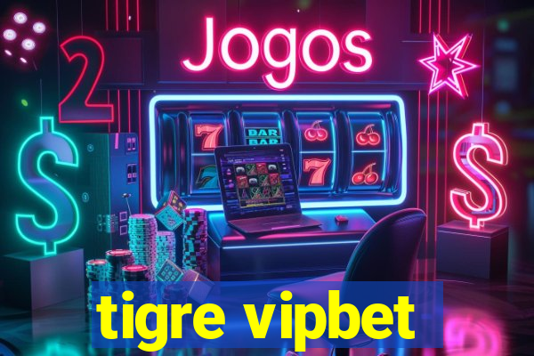 tigre vipbet