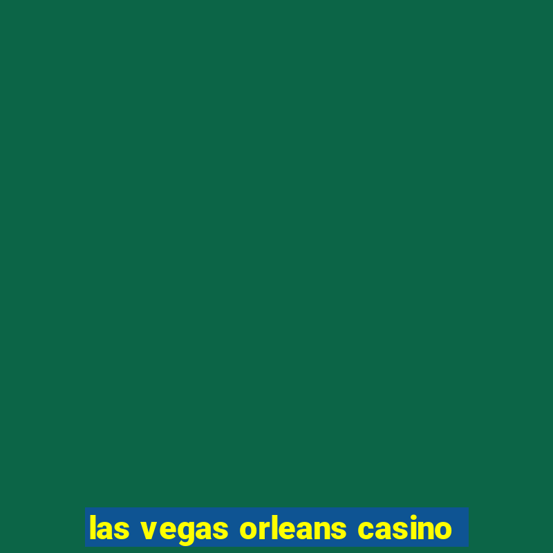 las vegas orleans casino