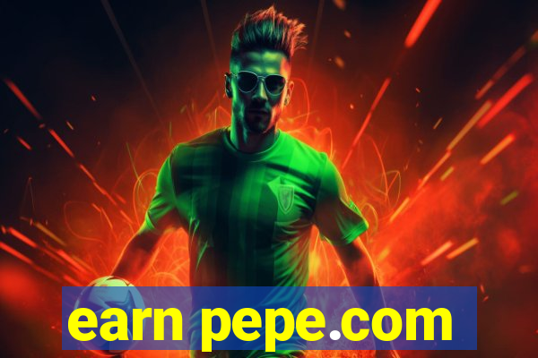 earn pepe.com