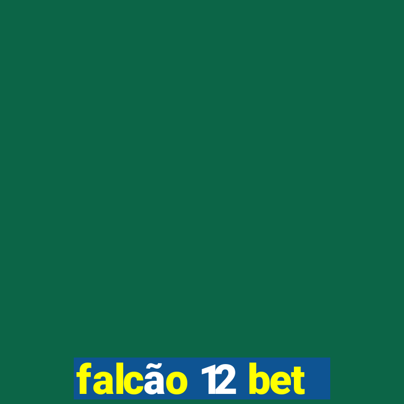 falcão 12 bet