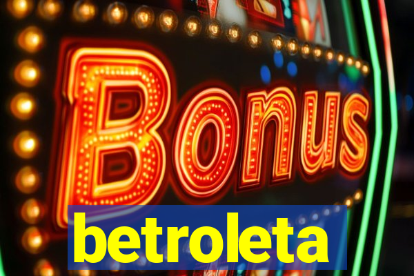 betroleta