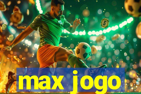 max jogo